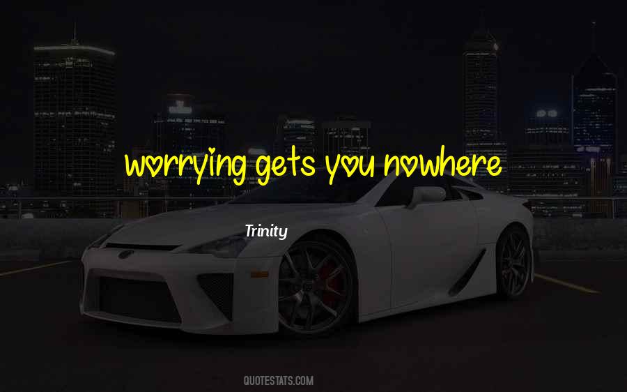 Gets You Nowhere Quotes #950263