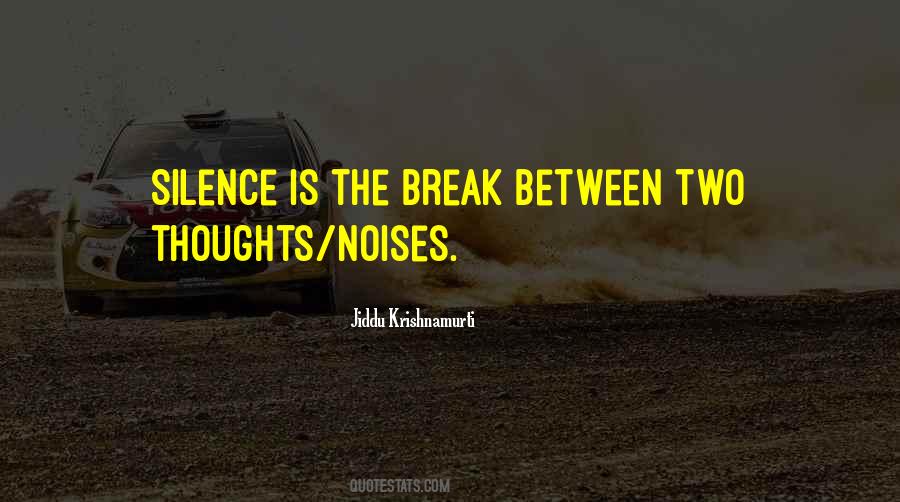 Silence Break Quotes #1010585