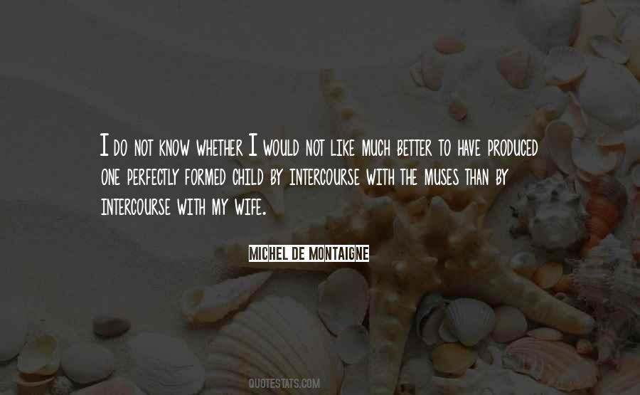 Much Better One Quotes #1061971