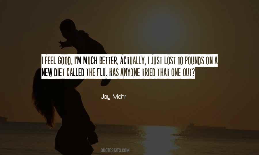 Much Better One Quotes #1682213