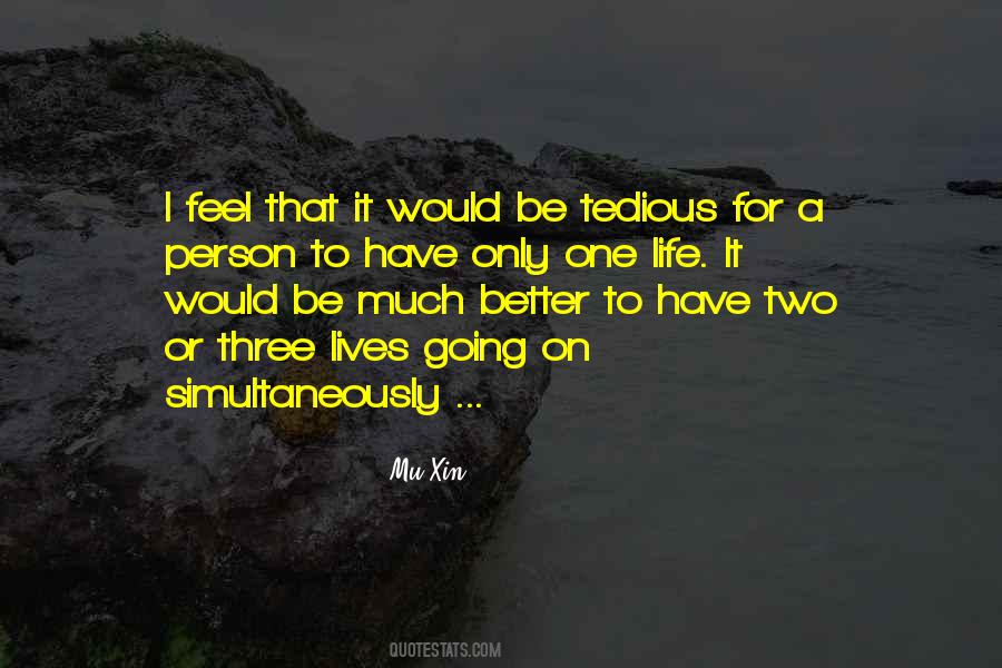 Much Better One Quotes #1818174