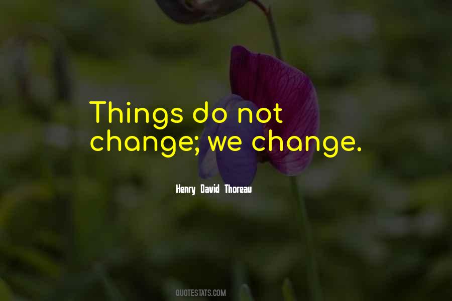 Things Do Change Quotes #1141519