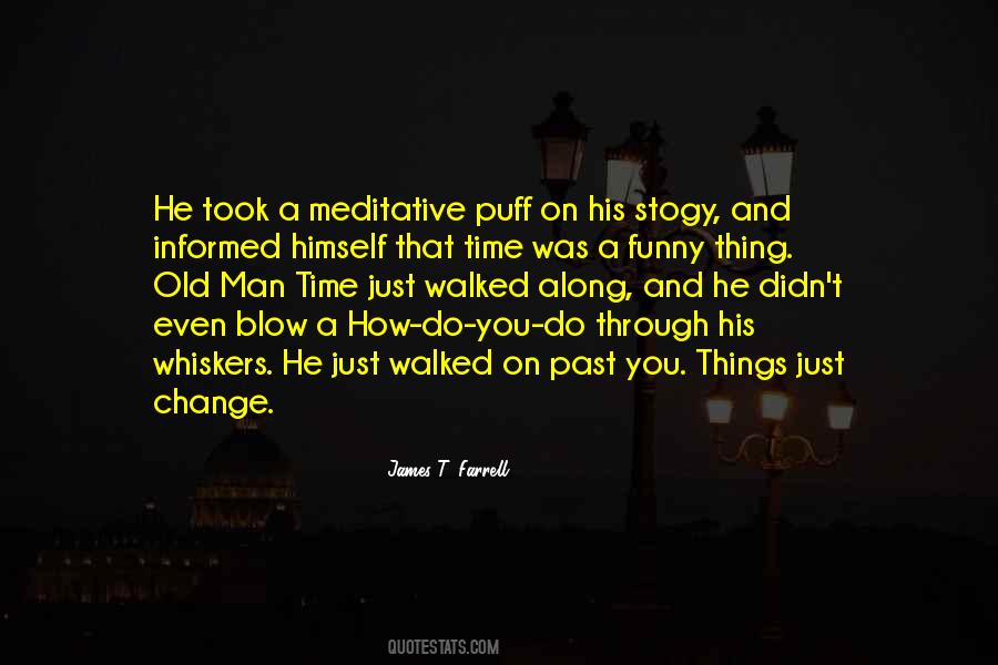 Things Do Change Quotes #1759391
