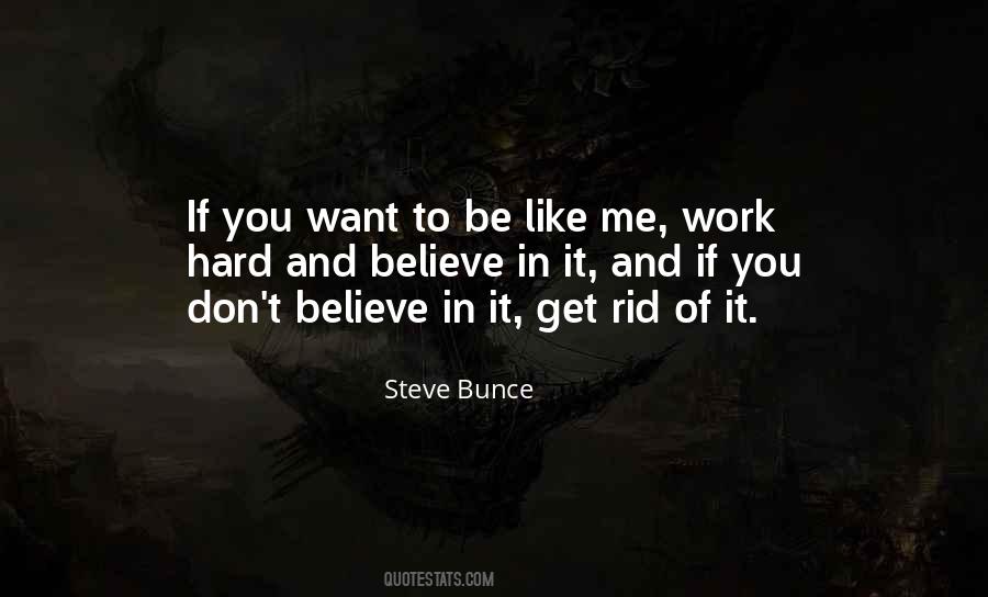 Believe Hard Work Quotes #199394