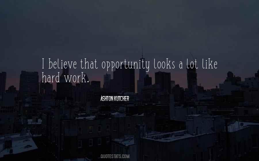 Believe Hard Work Quotes #603452