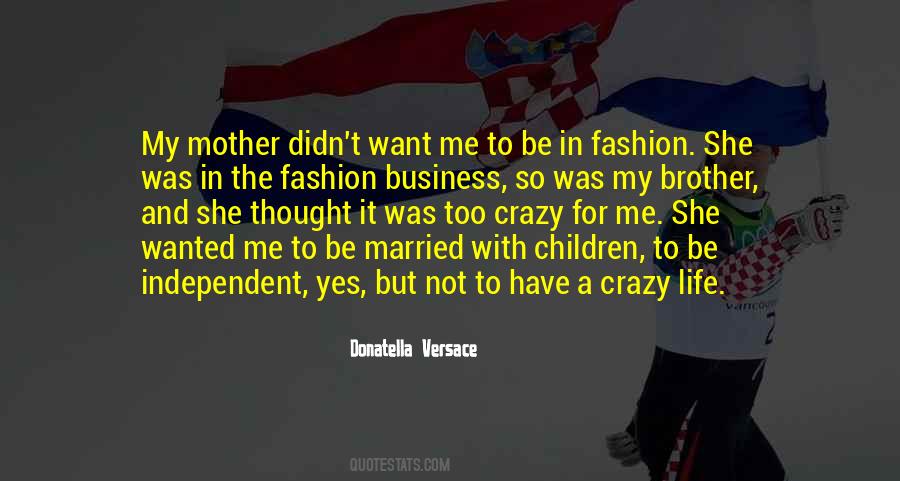 Crazy Mother Quotes #1321784