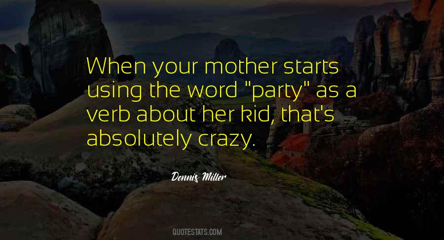 Crazy Mother Quotes #1371812