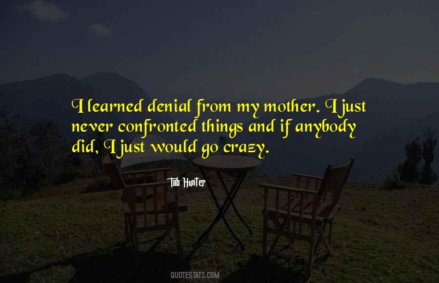 Crazy Mother Quotes #1823002