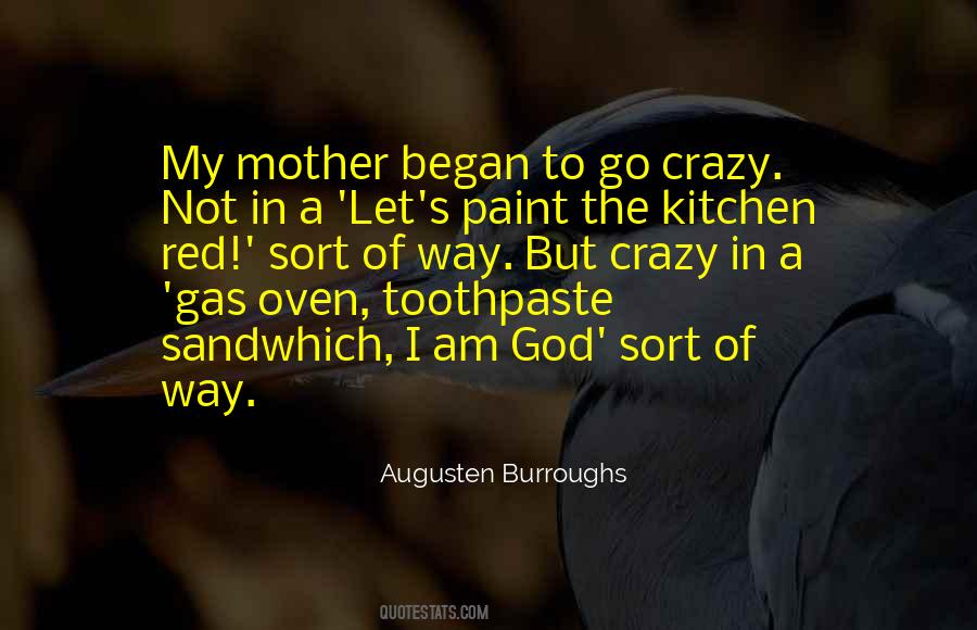 Crazy Mother Quotes #1835294