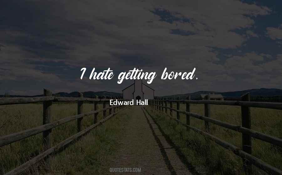 Getting Bored Quotes #1181302