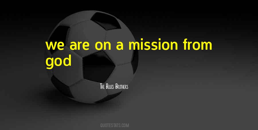 Mission God Quotes #1323147