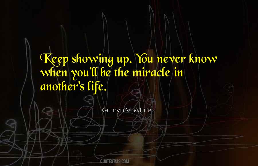 Keep Showing Up Quotes #652046
