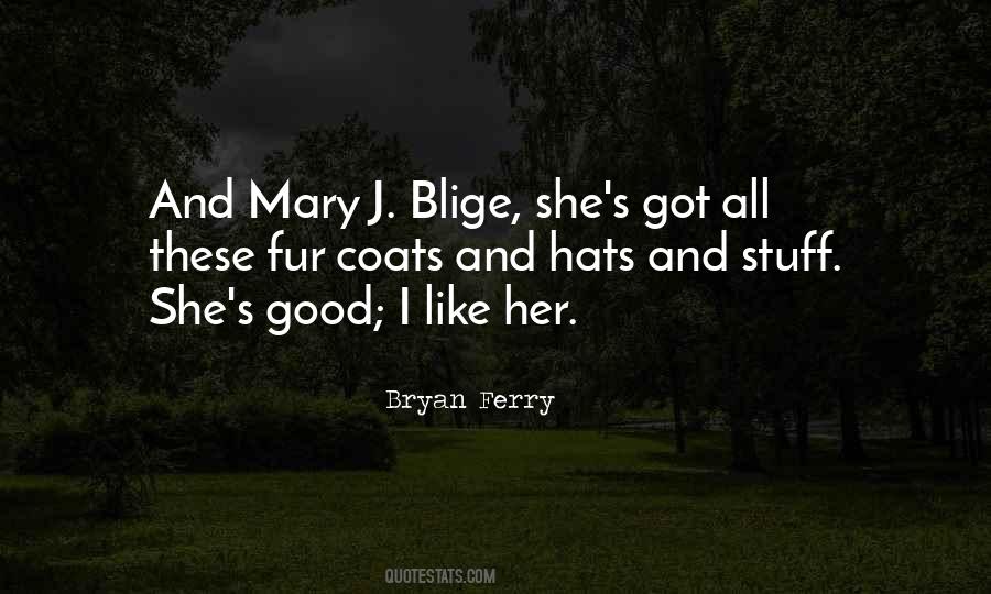 Mary J Quotes #1542809