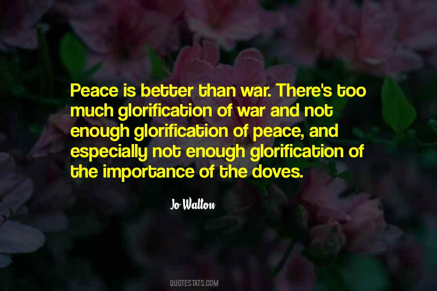 Peace Is Better Than War Quotes #1490820