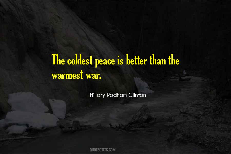 Peace Is Better Than War Quotes #1841872