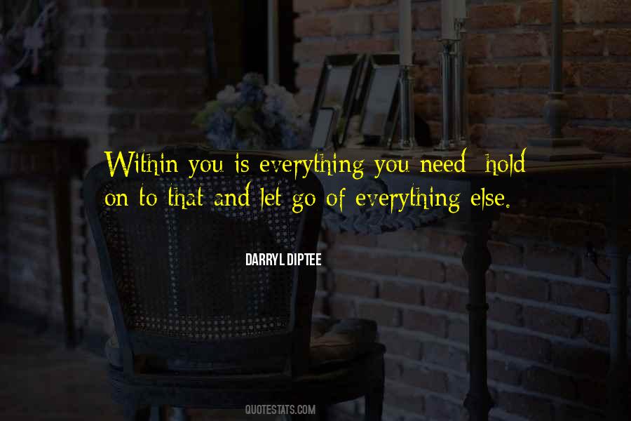 Everything You Need Is Within You Quotes #178784