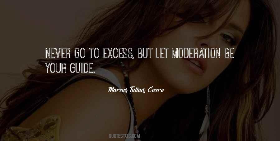 Excess In Moderation Quotes #136854