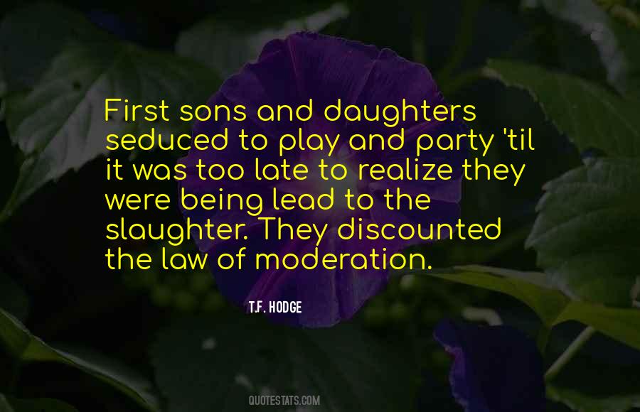 Excess In Moderation Quotes #1591451