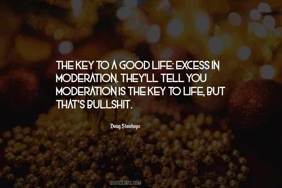 Excess In Moderation Quotes #1649742