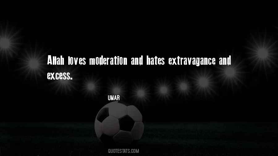 Excess In Moderation Quotes #606912