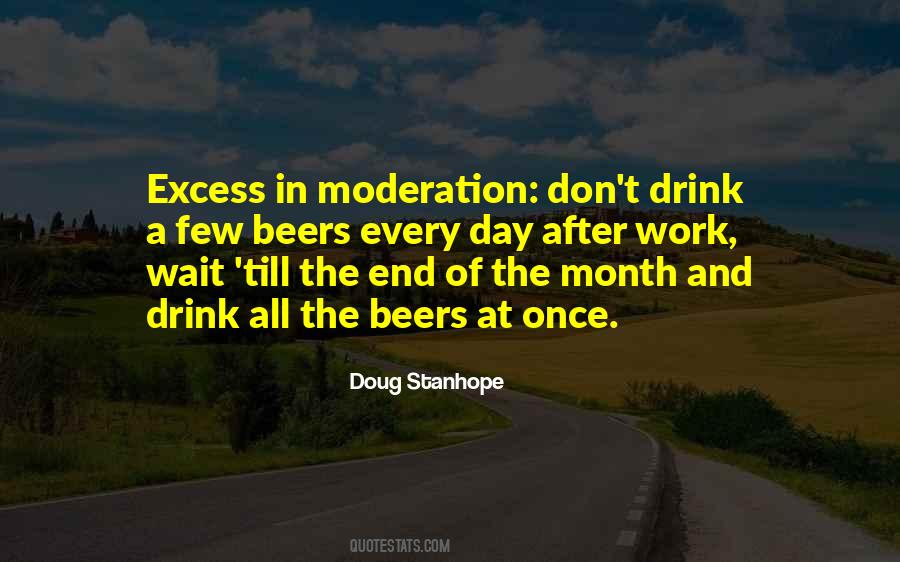 Excess In Moderation Quotes #680513