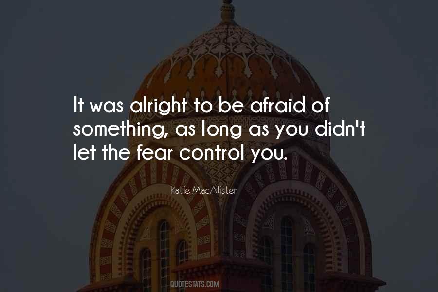 Fear Control Quotes #1790685