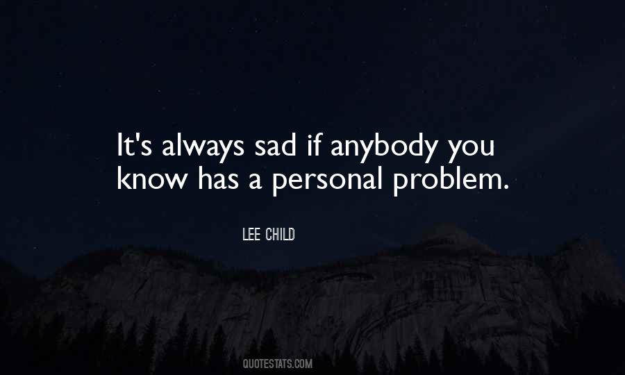 Always A Problem Quotes #1491540