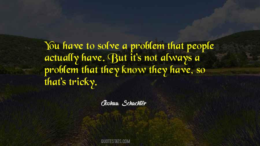 Always A Problem Quotes #548109