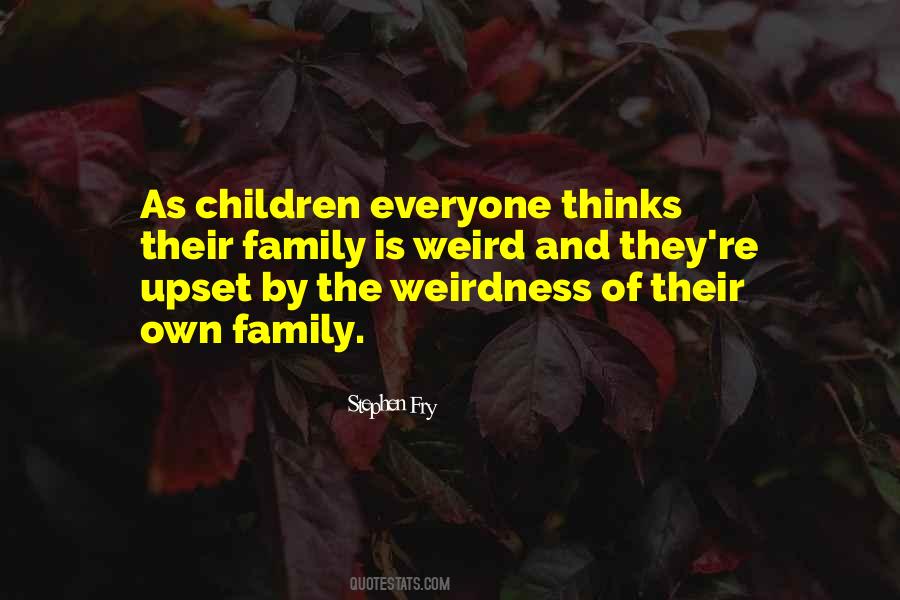 Family Weird Quotes #1294618