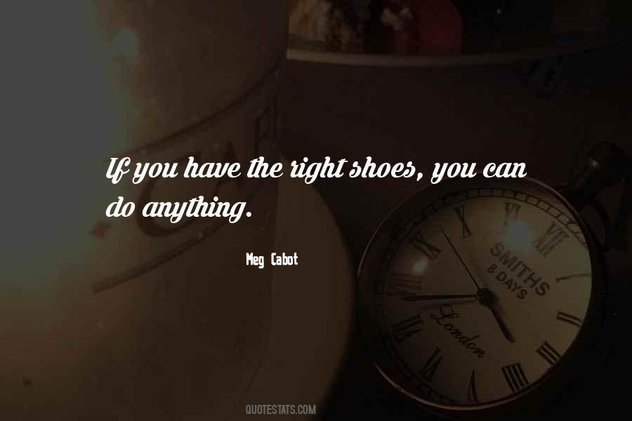 Quotes About The Right Shoes #377935
