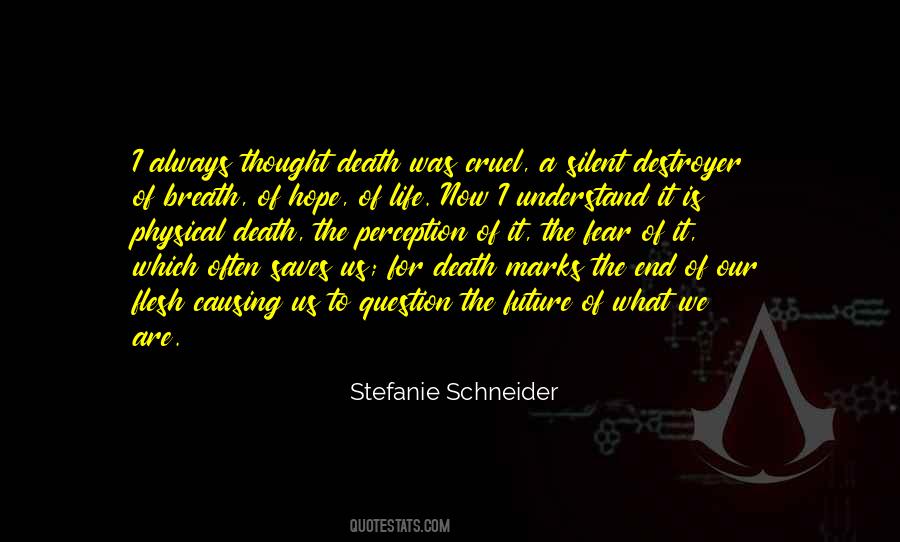 Life Is Cruel Death Quotes #329889