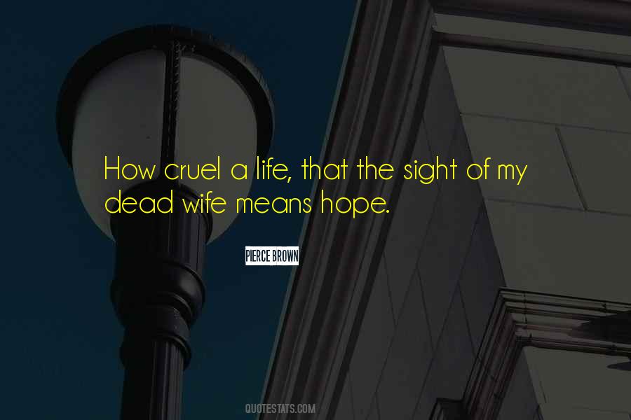 Life Is Cruel Death Quotes #68623