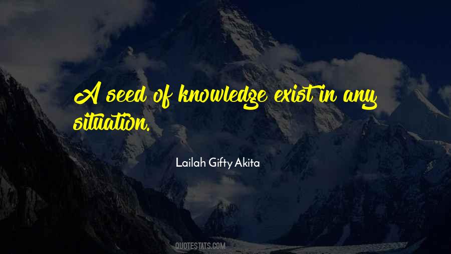 Seed Of Knowledge Quotes #1366339