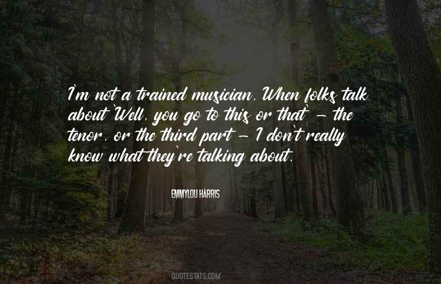 You Talk I Talk Quotes #168495