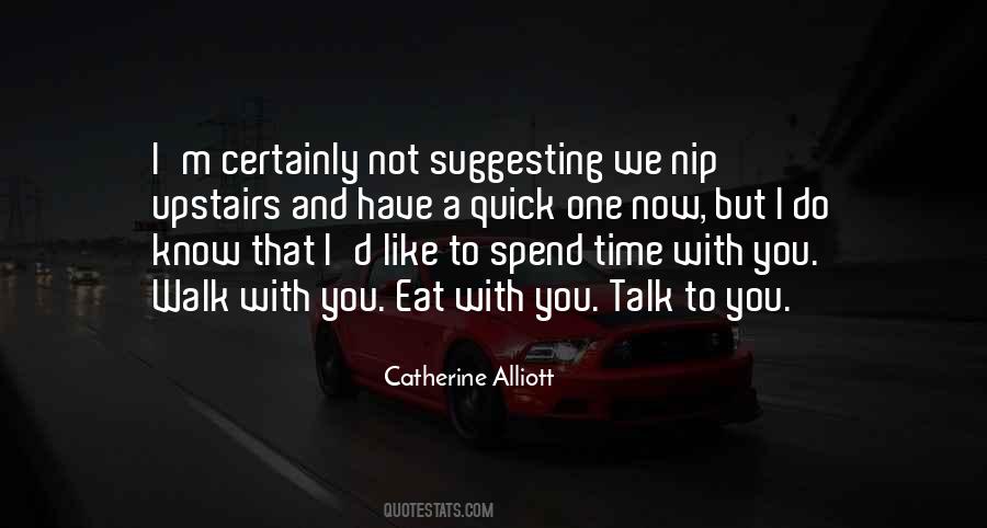You Talk I Talk Quotes #287167