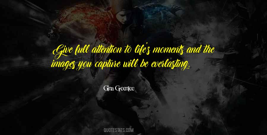 Capture Life Moments Quotes #408726