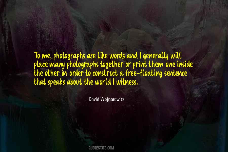 What I Like About Photographs Quotes #1832901