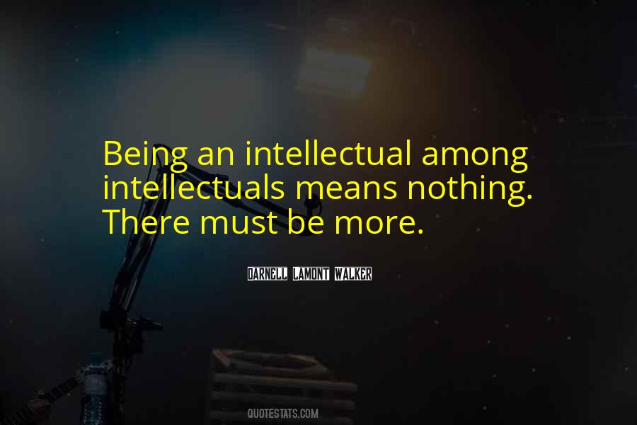 Being Intellectual Quotes #108693