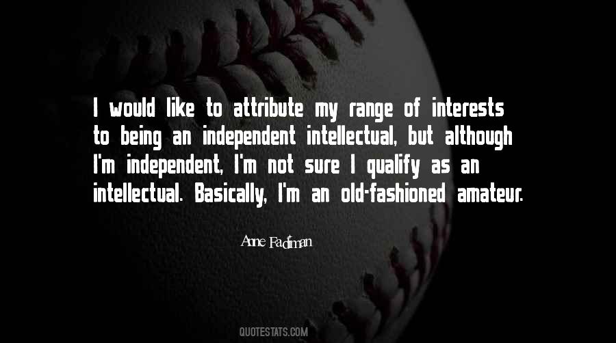 Being Intellectual Quotes #475918