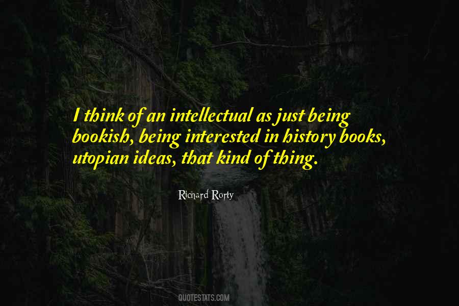 Being Intellectual Quotes #699135