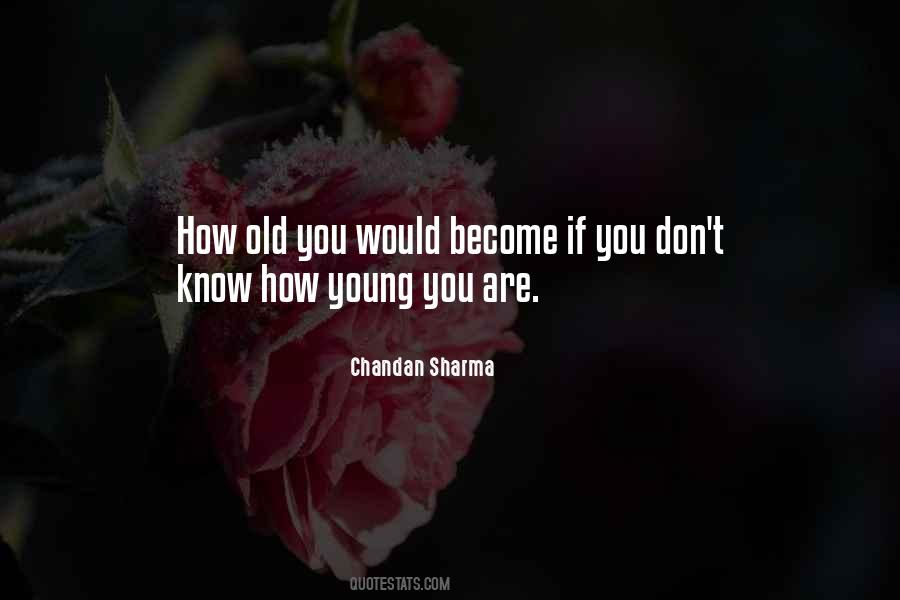 You Know You Are Old Quotes #521839