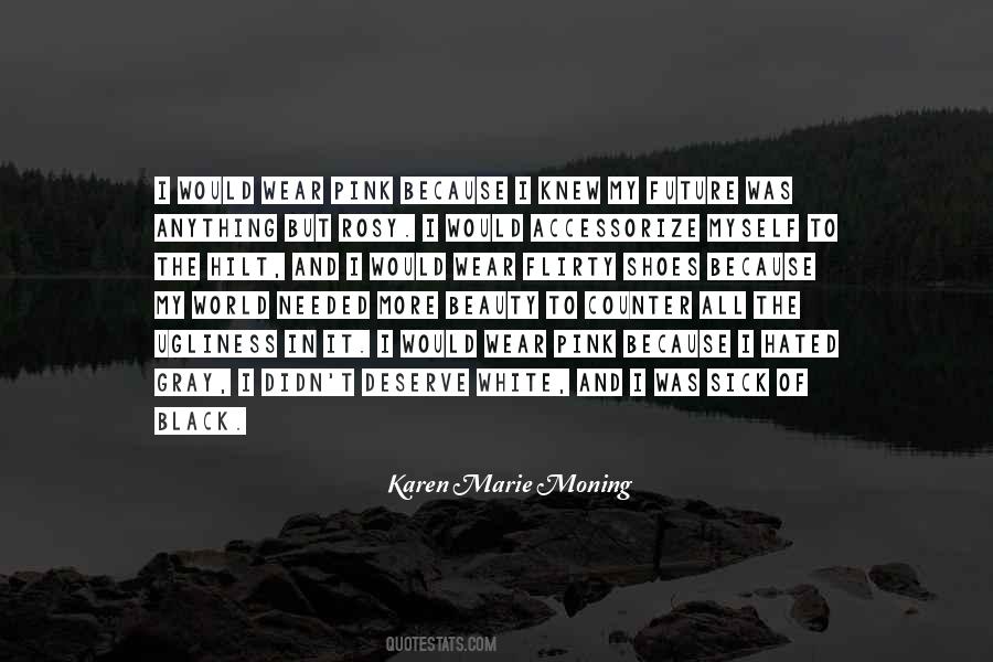 Ugliness In The World Quotes #1134674