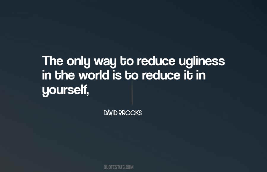 Ugliness In The World Quotes #900912