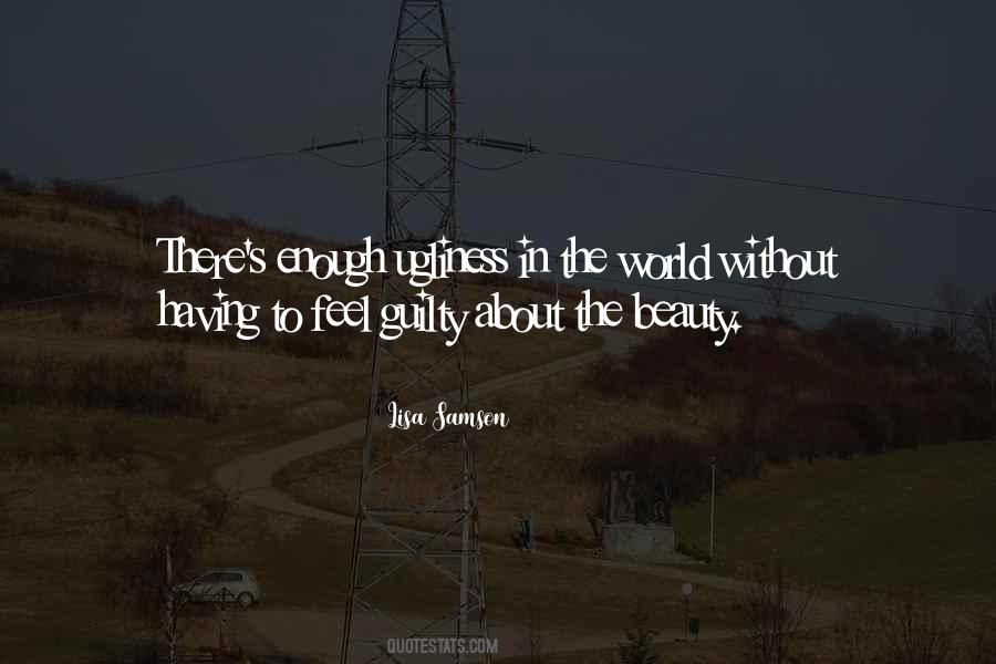 Ugliness In The World Quotes #946920