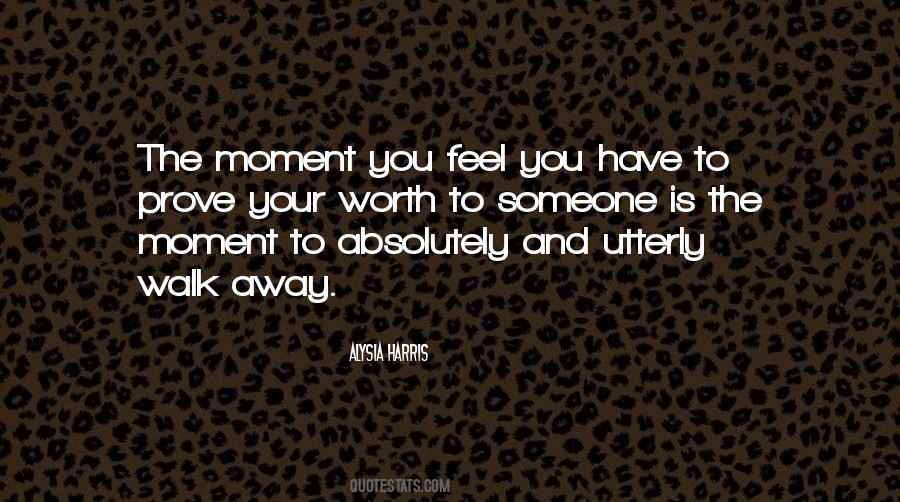 You Have To Walk Away Quotes #136651