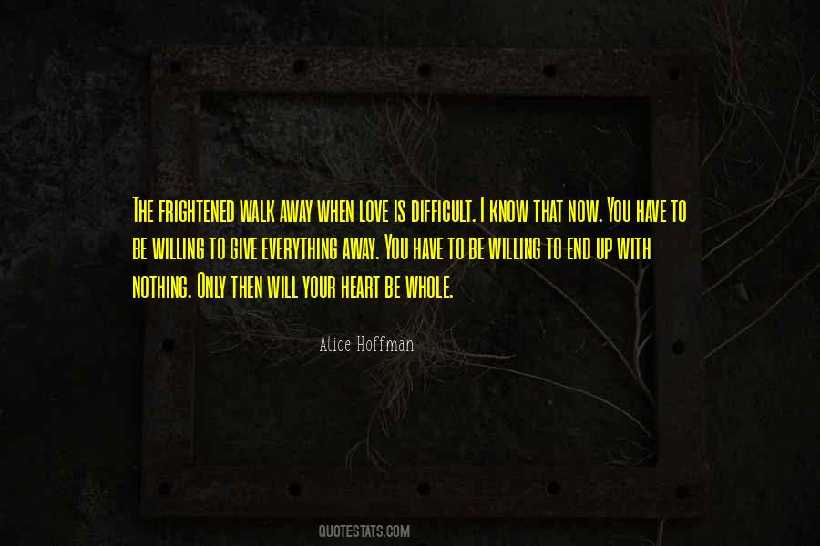You Have To Walk Away Quotes #1435602