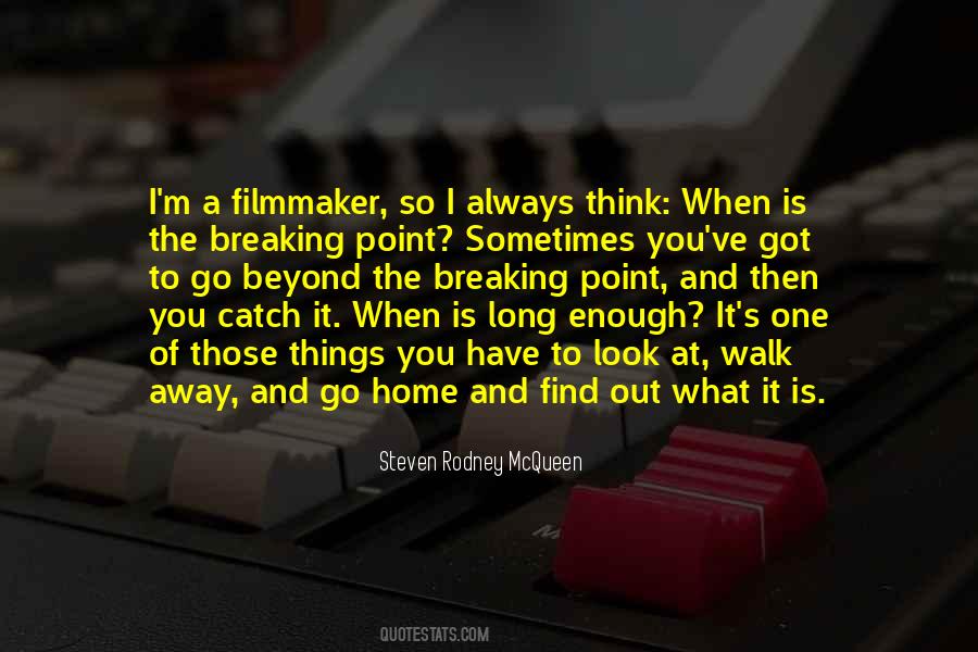 You Have To Walk Away Quotes #1640112