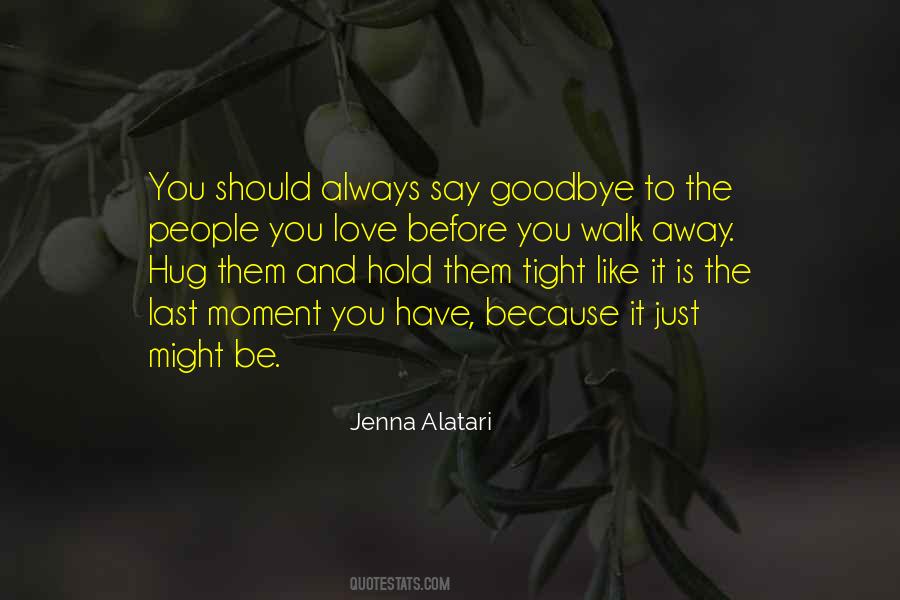 You Have To Walk Away Quotes #1860358
