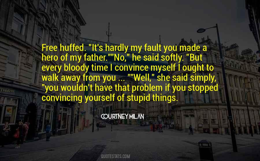 You Have To Walk Away Quotes #267252