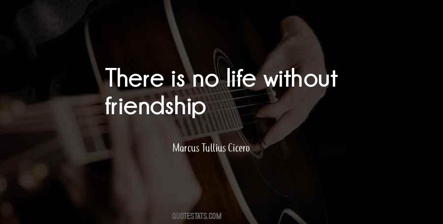 Without Friendship Quotes #1170819